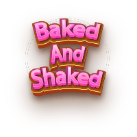 Baked and Shaked